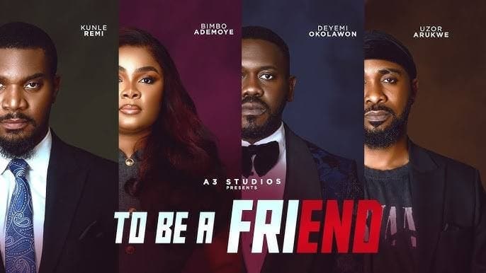 To Be A Friend: A Nigerian movie on YouTube